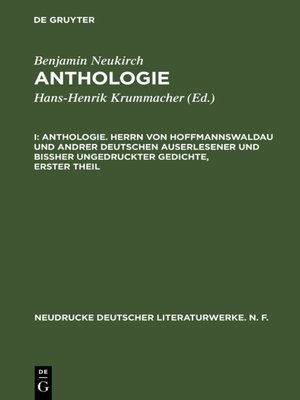 cover image of Anthologie. Herrn von Hoffmannswaldau und andrer Deutschen auserlesener und bißher ungedruckter Gedichte, erster Theil